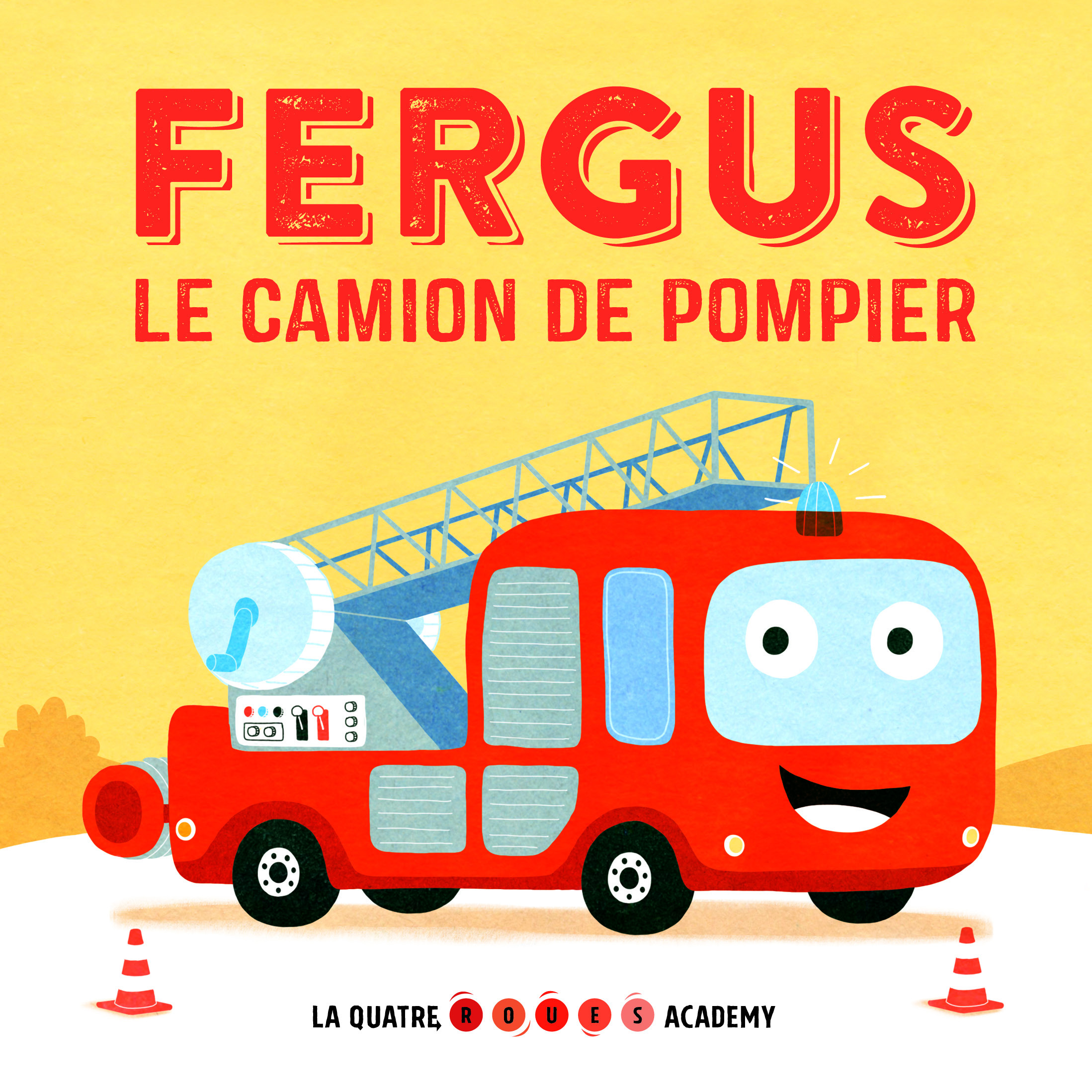 LA QUATRE ROUES ACADEMY - FERGUS LE CAMION DE POMPIER