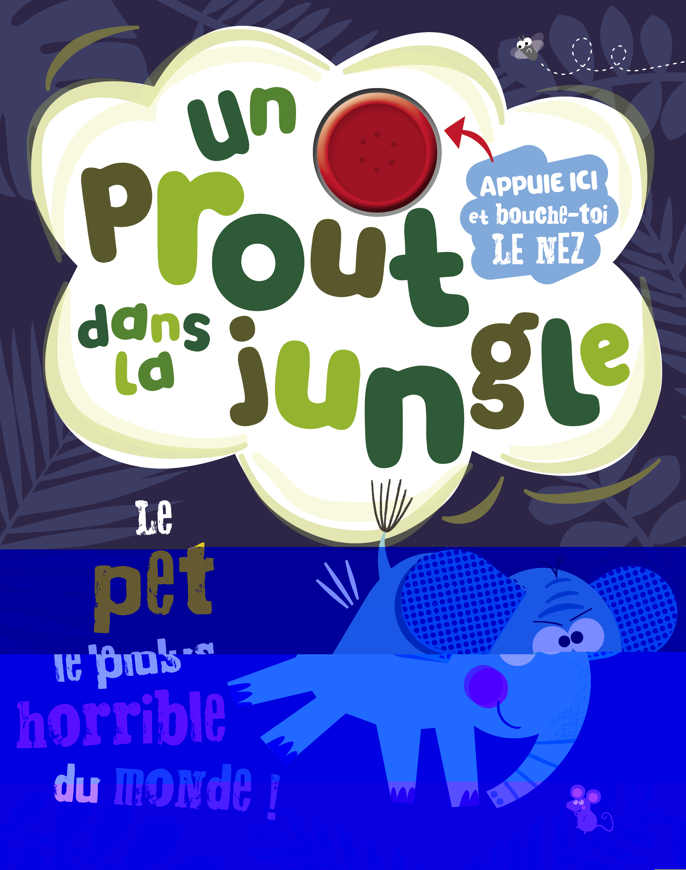 Un prout dans la jungle - Le pet le plus horrible du monde !