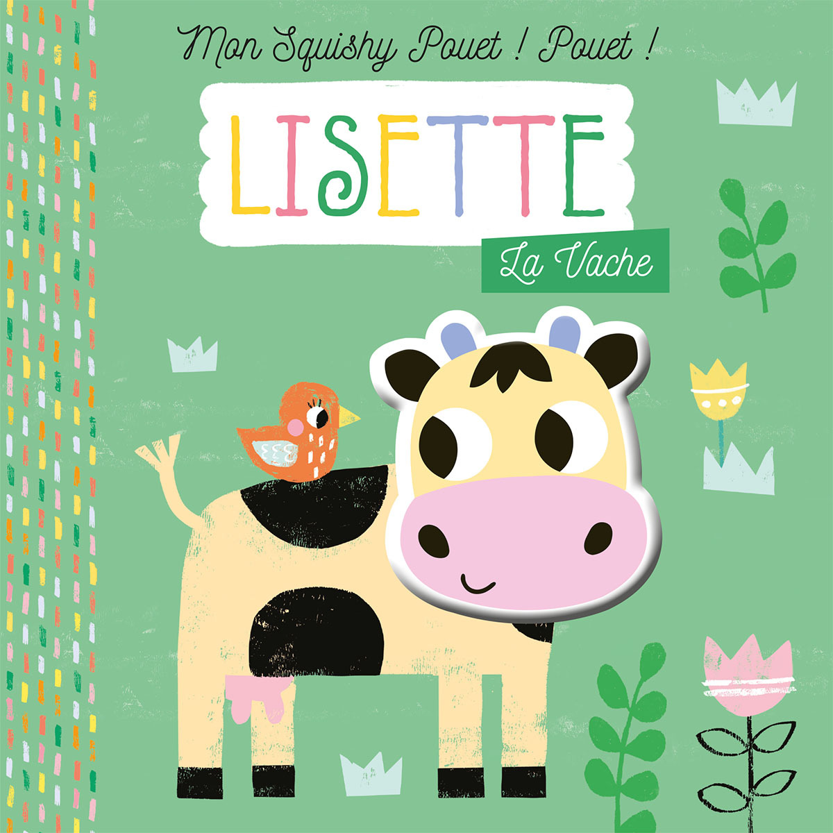 Lisette la vache - Mon squishy Pouet ! Pouet !
