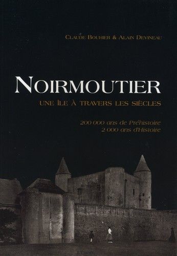 Noirmoutier - une ile a travers les siecles