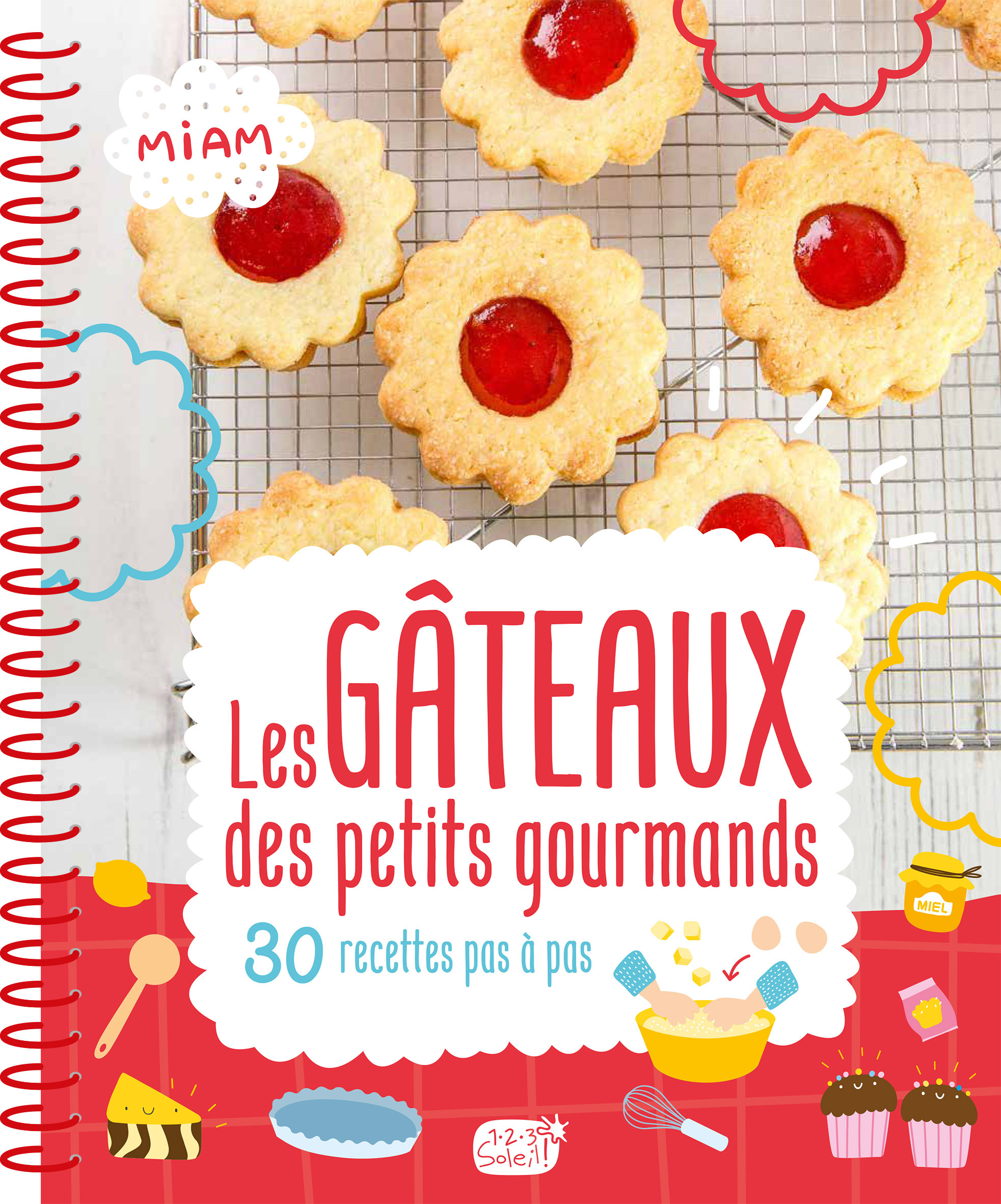 Les gâteaux des petits gourmands - 30 recettes pas à pas
