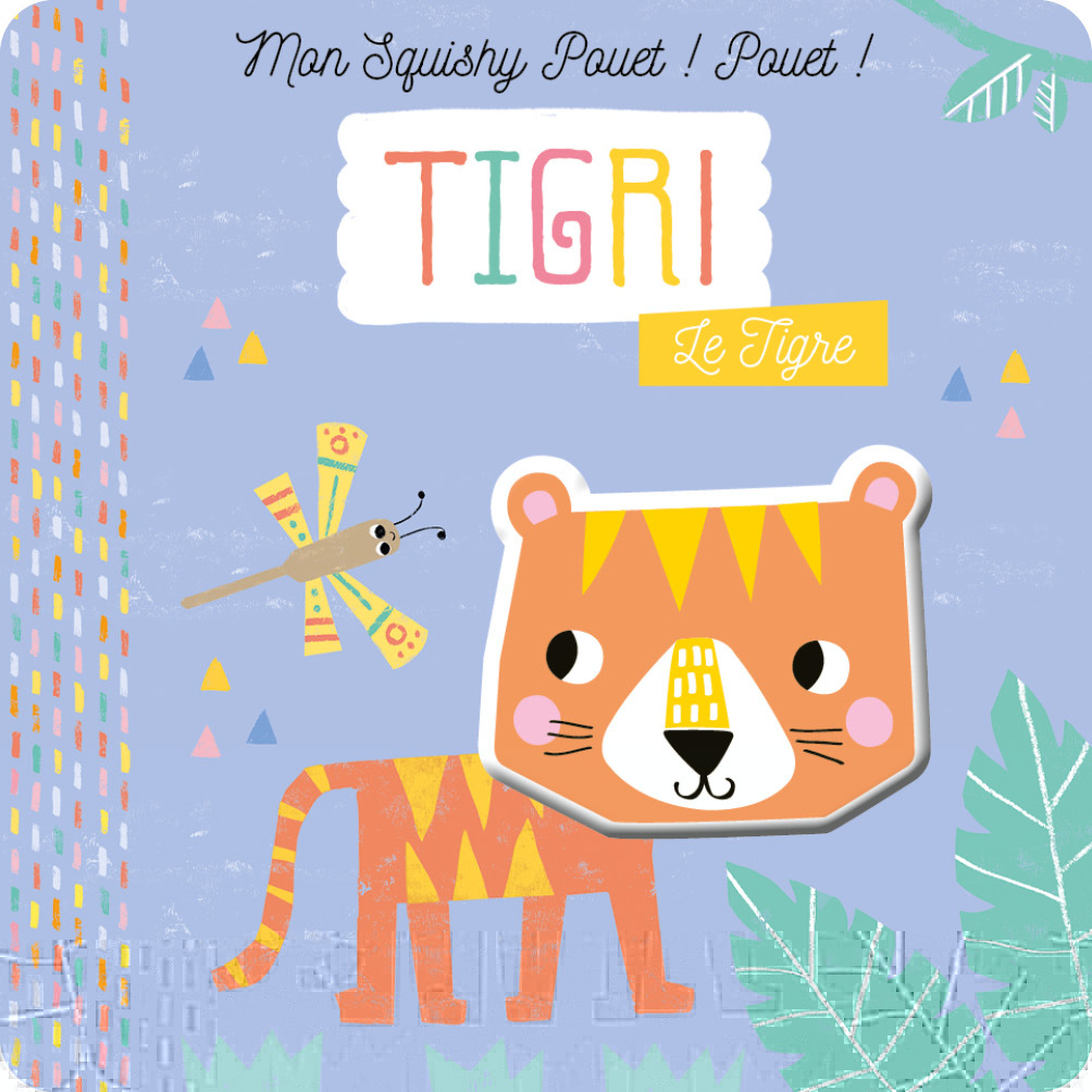 Tigri le tigre - Mon squishy pouet