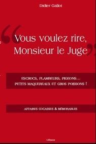 Vous voulez rire monsieur le juge?