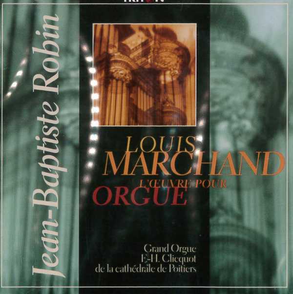 Louis Marchand - L'Oeuvre pour orgue - CD