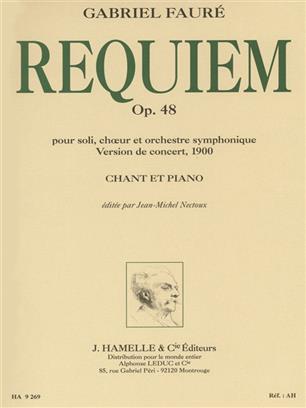 GABRIEL FAURE - REQUIEM POUR SOLI, CH UR ET ORCHESTRE SYMPHONIQUE OP. 48 (VERSION DE 1900, CHANT-PIA