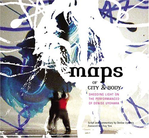 Maps Of City And Body : Shedding Light On the Performances Of Denise Uyehara /anglais
