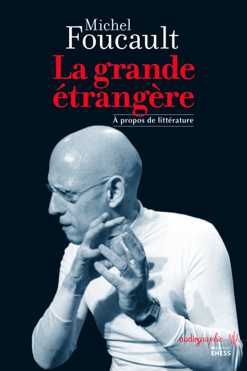 La Grande étrangère - À propos de littérature