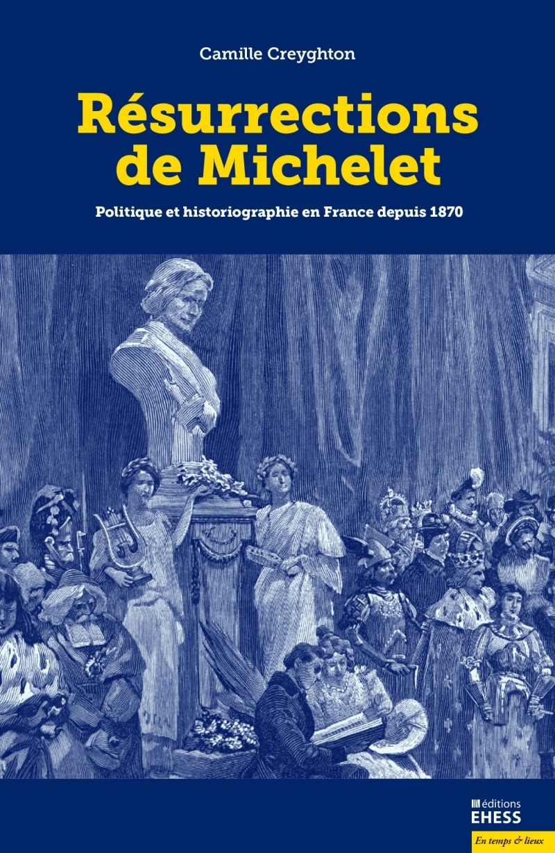 Résurrections de Michelet - Politique et historiographie en