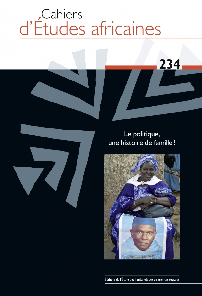 Cahiers d'études africaines, n°234 - Le politique, une histo