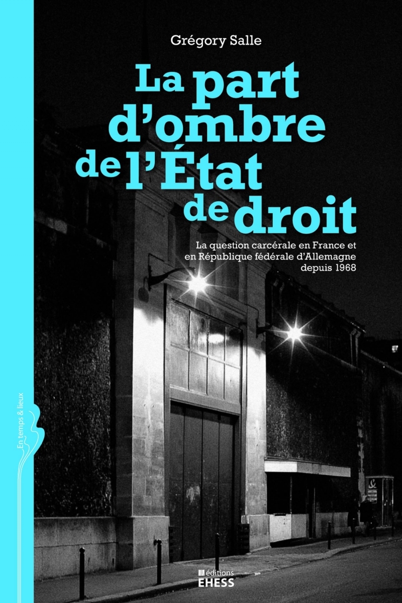 Part d'ombre de l'État de droit - La question carcérale en F