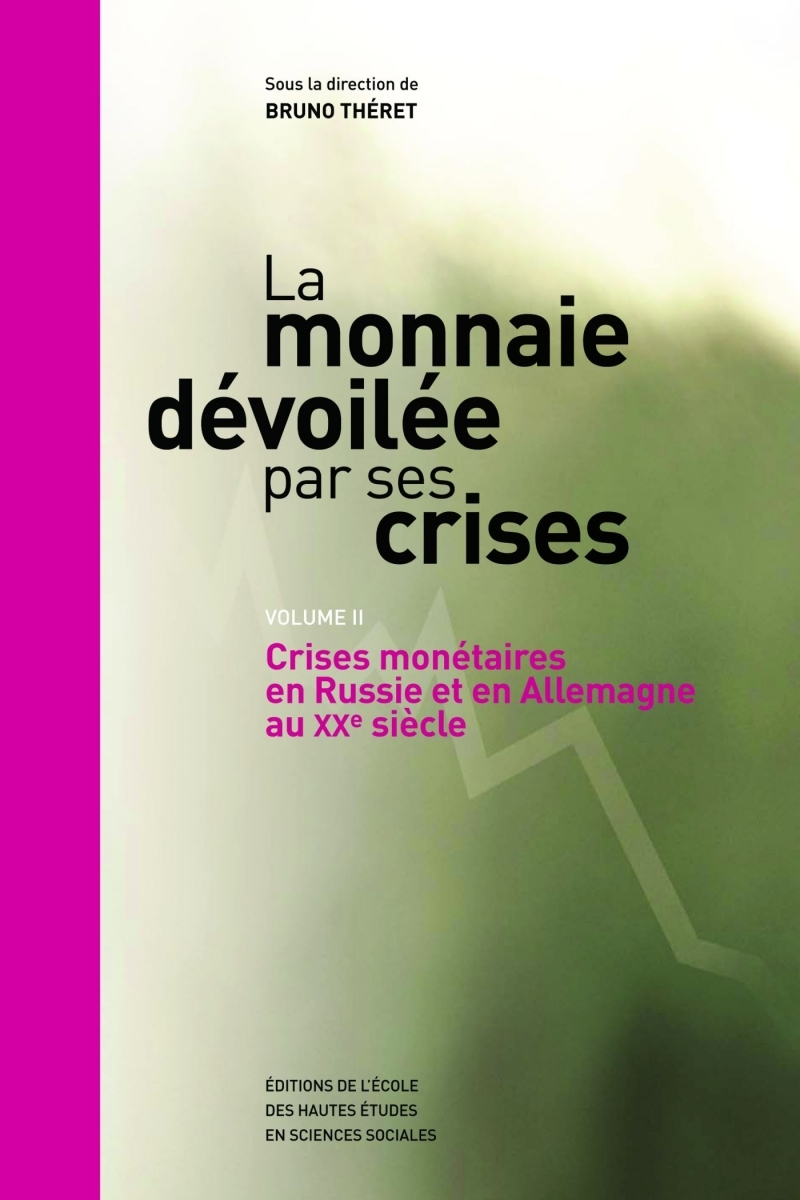 La monnaie dévoilée par ses crises - Vol.2 Crises monétaires