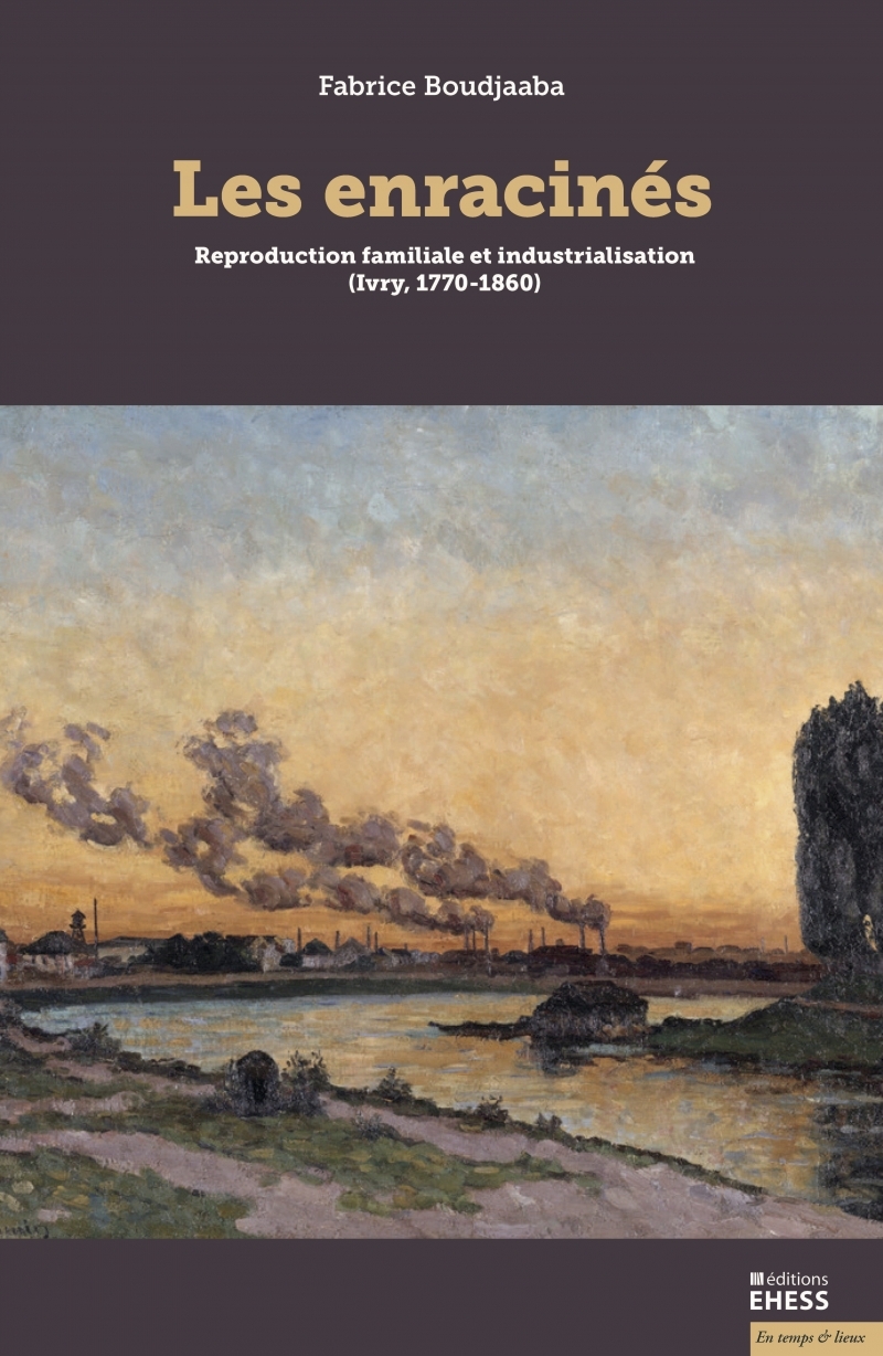 Les enracinés - Reproduction familiale et industrialisation