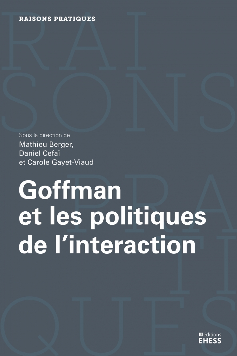 Goffman et les politiques de l’interaction