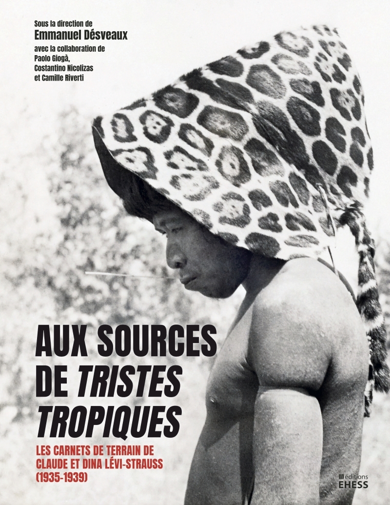 Aux sources de Tristes tropiques - Les carnets de terrain de