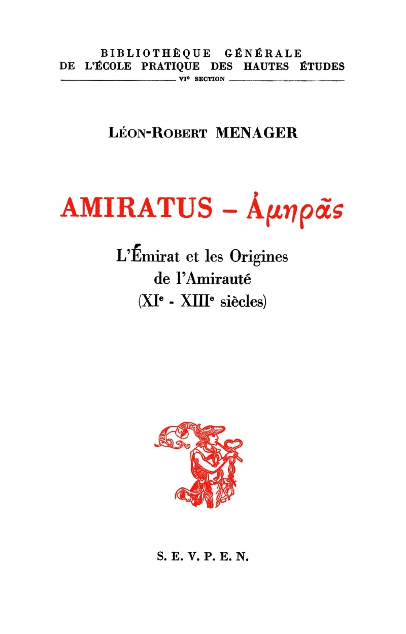 Amiratus - L'Émirat et les origines de l'Amirauté, 11e-13e s