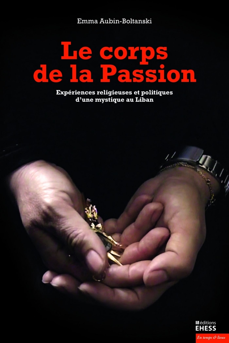 Corps de la Passion - Expériences religieuses et politiques