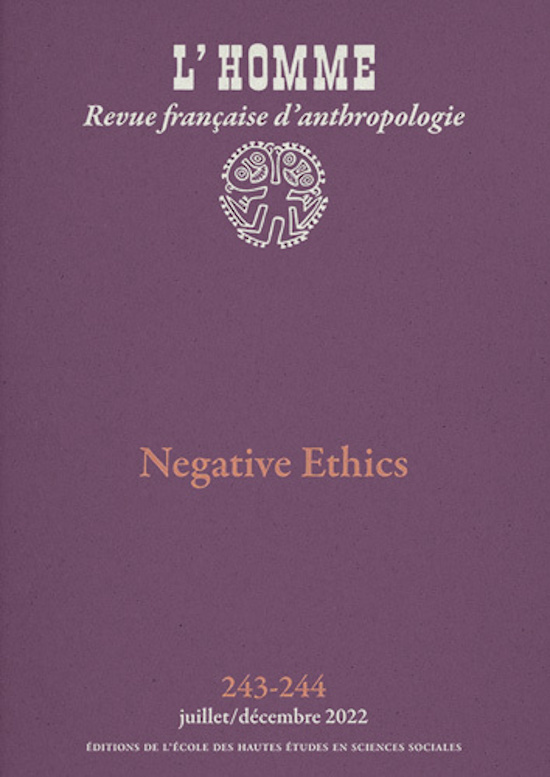 L'Homme n° 243-244 - Negative Ethics