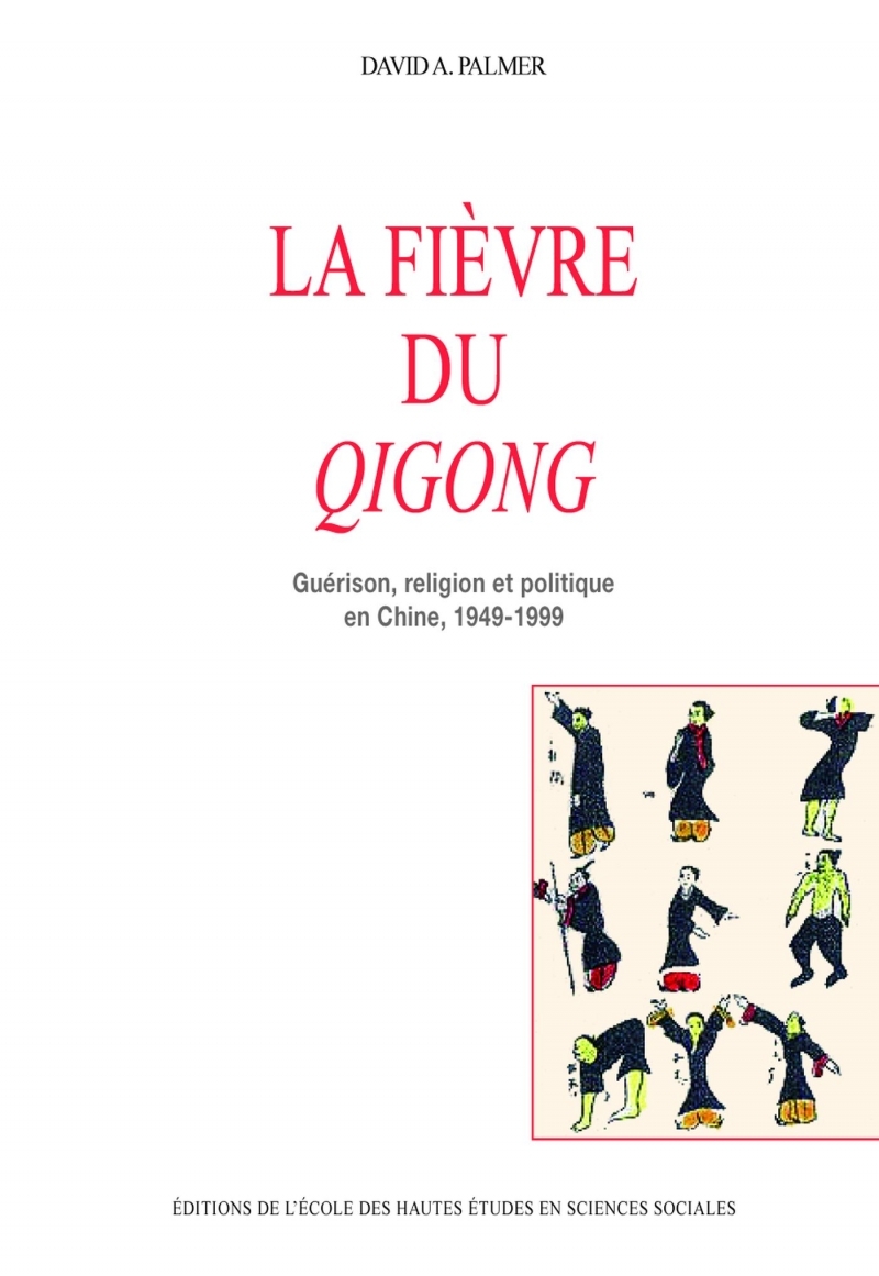 La fièvre du qigong - Guérison, religion et politique en Chi