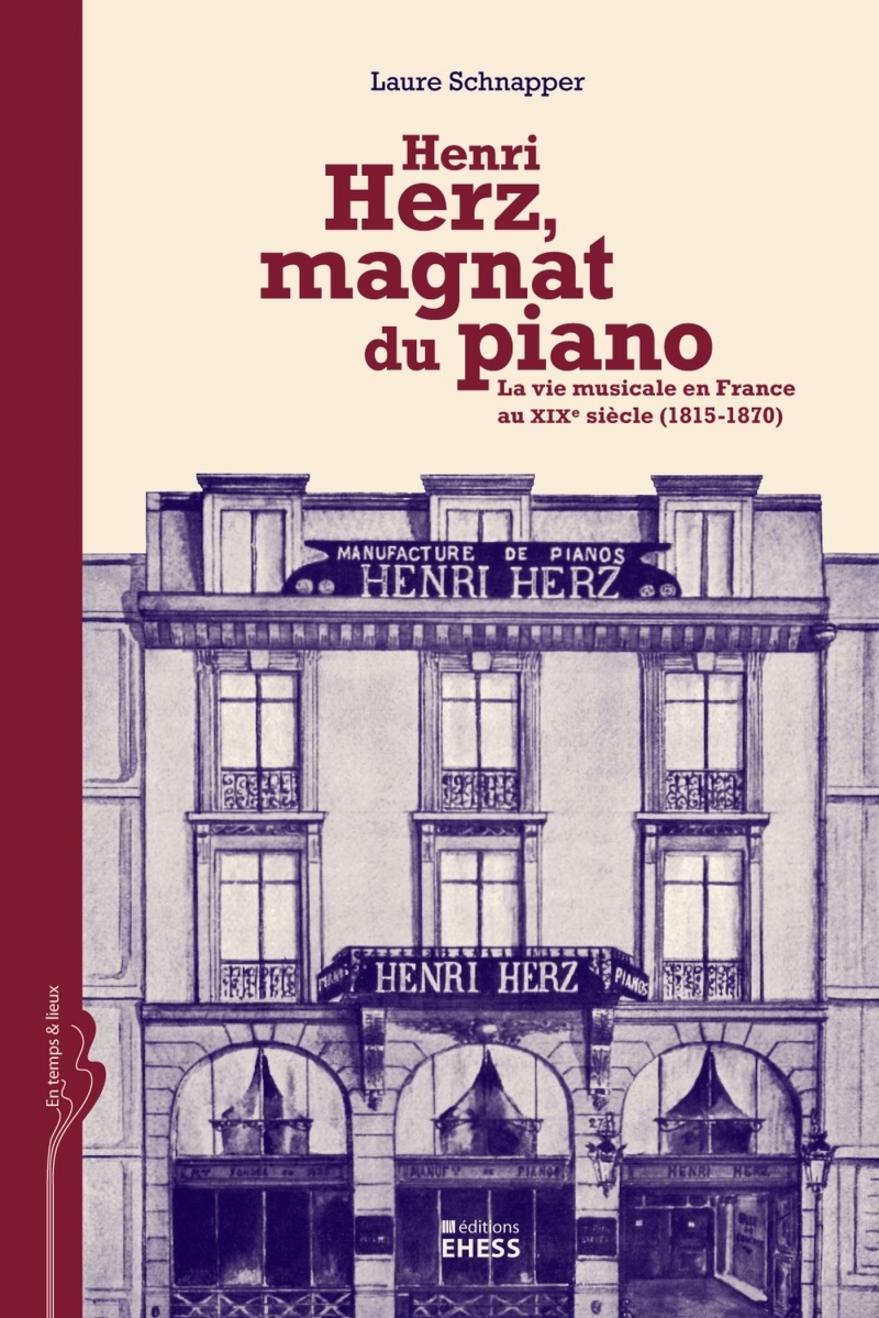 Henri Hertz, magnat du piano - La vie musicale en France au