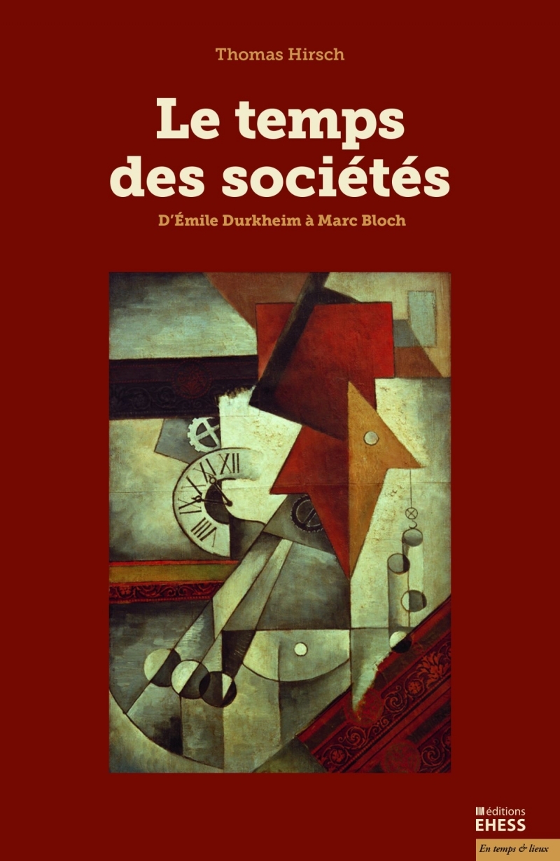 Temps des sociétés - D'Émile Durkheim à Marc Bloch