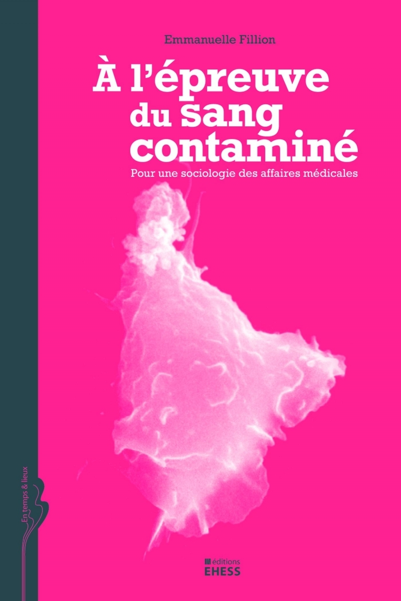 L'épreuve du sang contaminé - Pour une sociologie des affair
