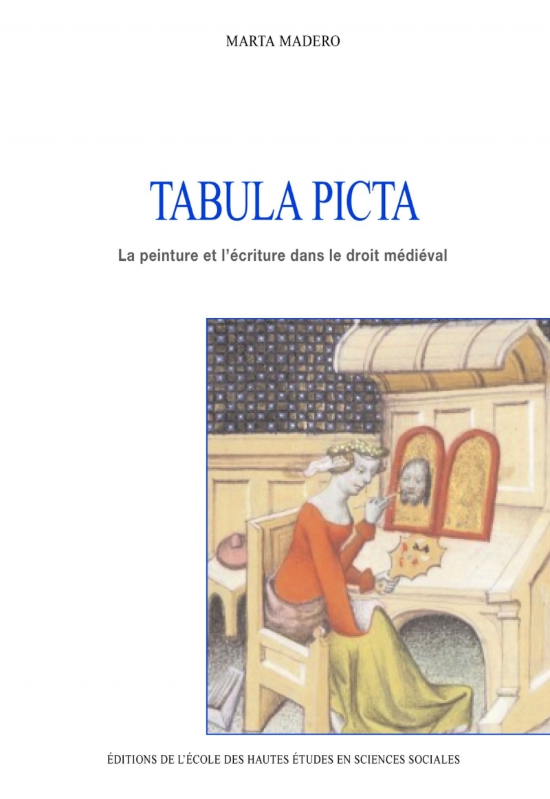 Tabula picta - La peinture et l'écriture dans le droit médié