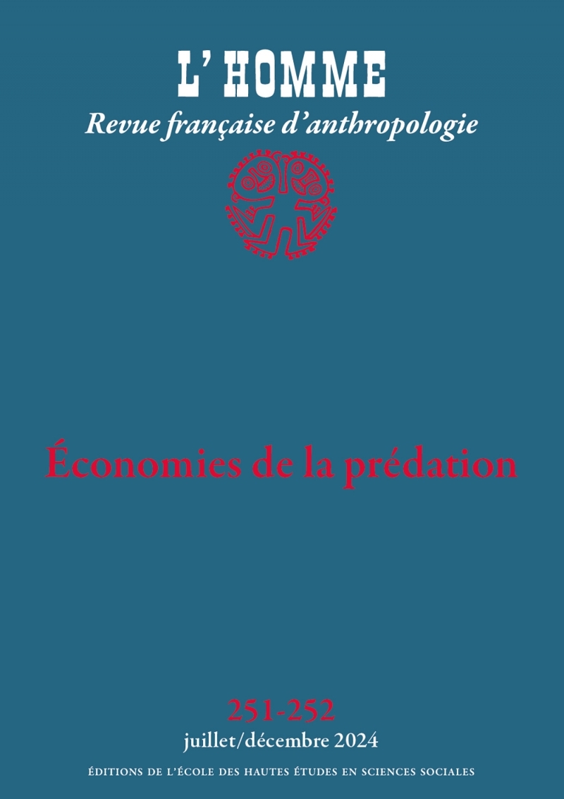 L’Homme n° 251-252 - Economies de la prédation