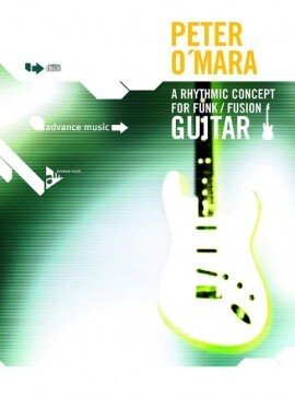 PETER O'MARA : A RHYTHMIC CONCEPT FOR FUNK/FUSION GUITAR - METHODE, 2 CDS