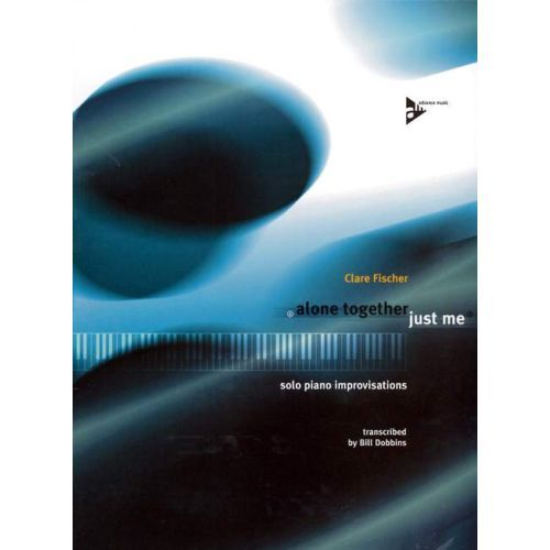 CLARE FISCHER : ALONE TOGETHER / JUST ME - SOLO JAZZ IMPROVISATIONS - PIANO
