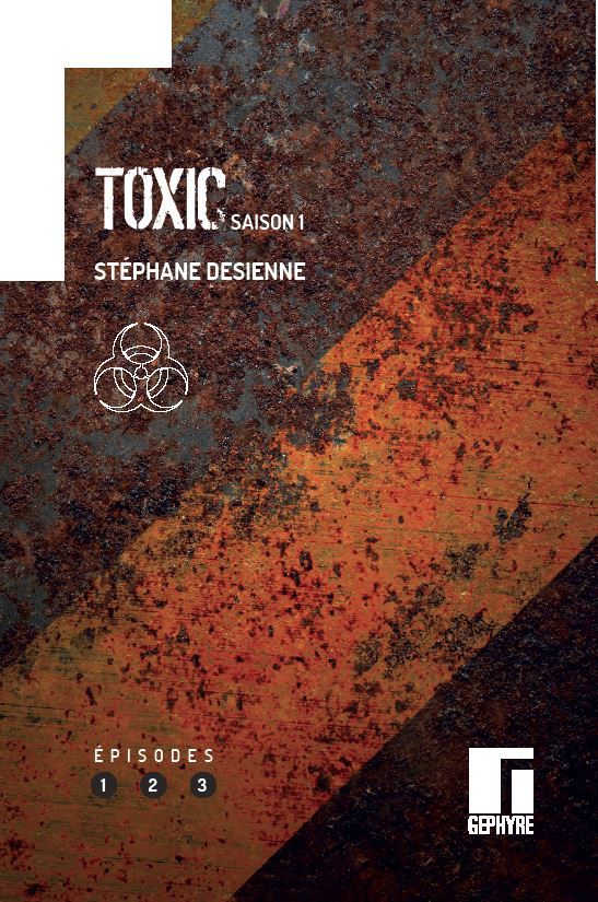 Toxic saison 1 volume 1