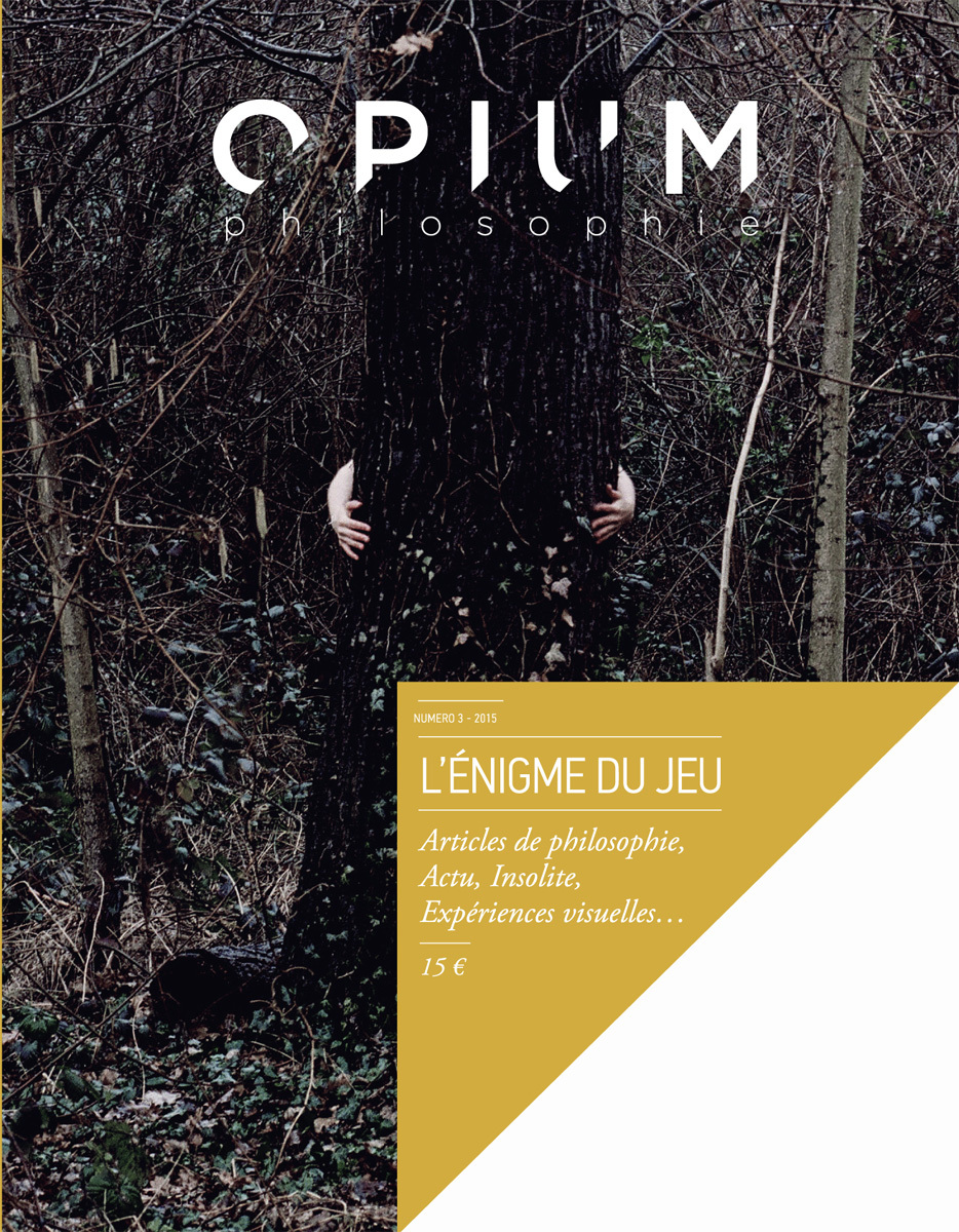 OPIUM PHILOSOPHIE 3, L ENIGME DU JEU