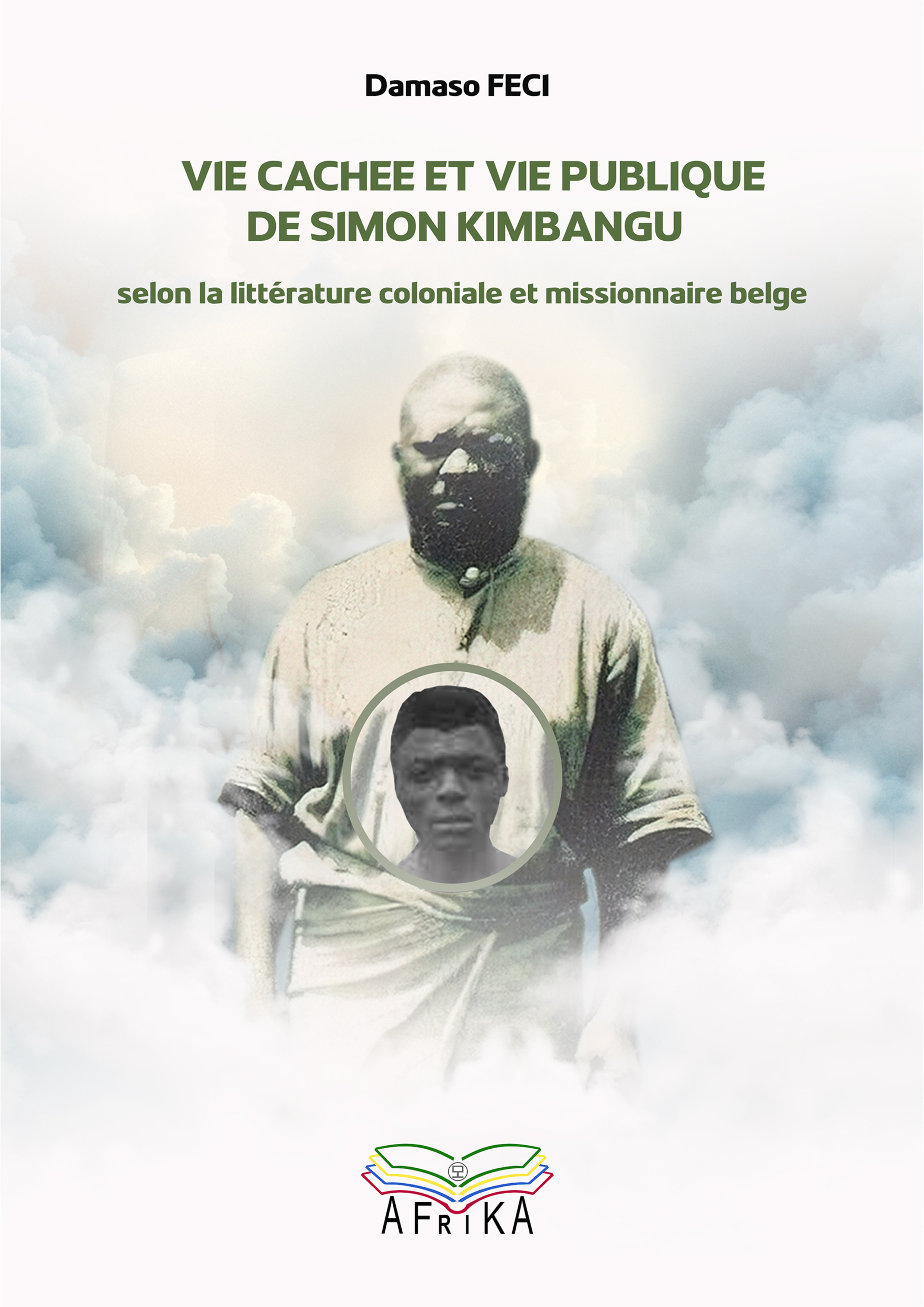 Vie cachée et Vie publique de Simon Kimbangu selon la littérature coloniale et missionnaire belge