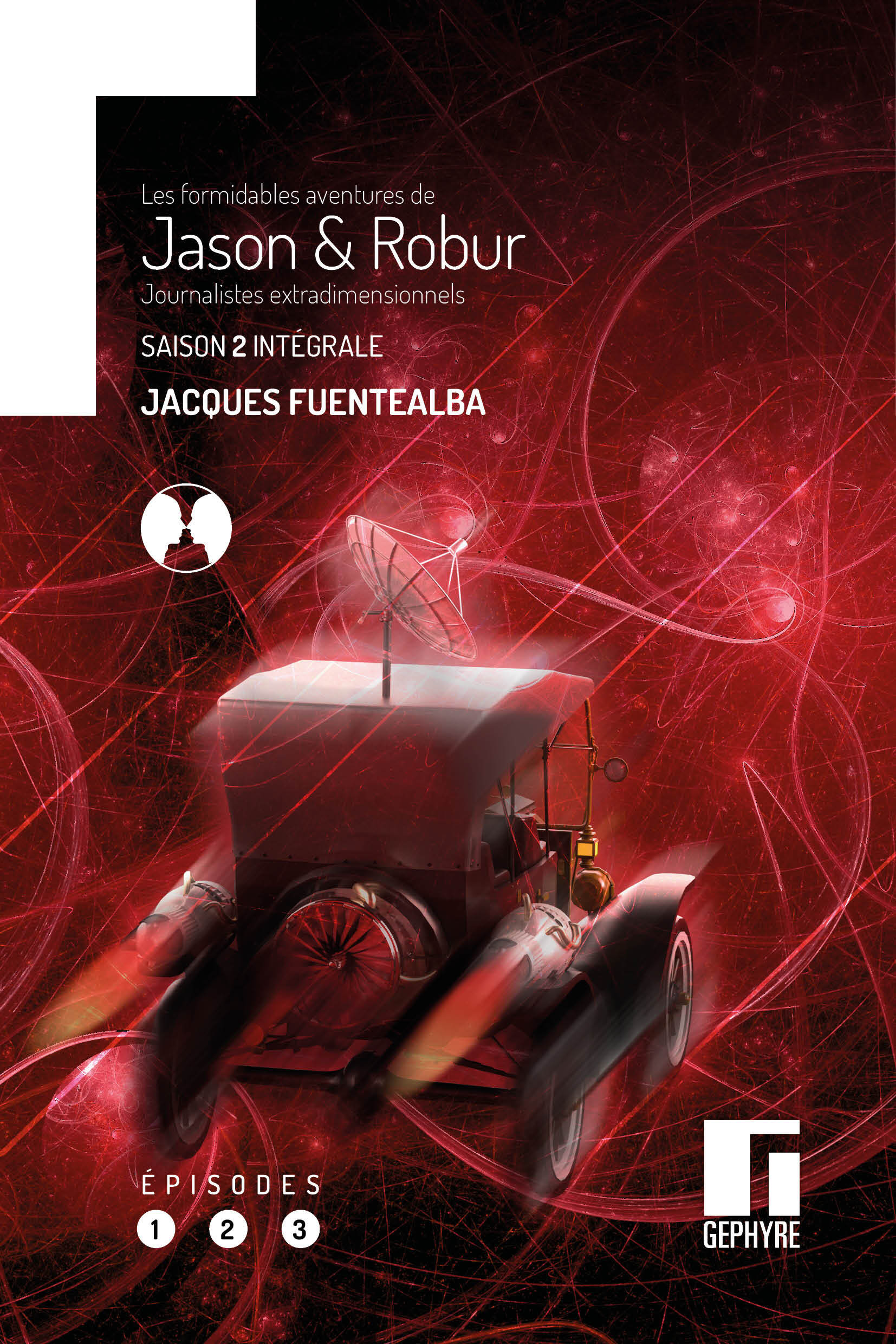 Les formidables aventures de Jason & Robur journalistes extradimensionnels saison 2 intégrale