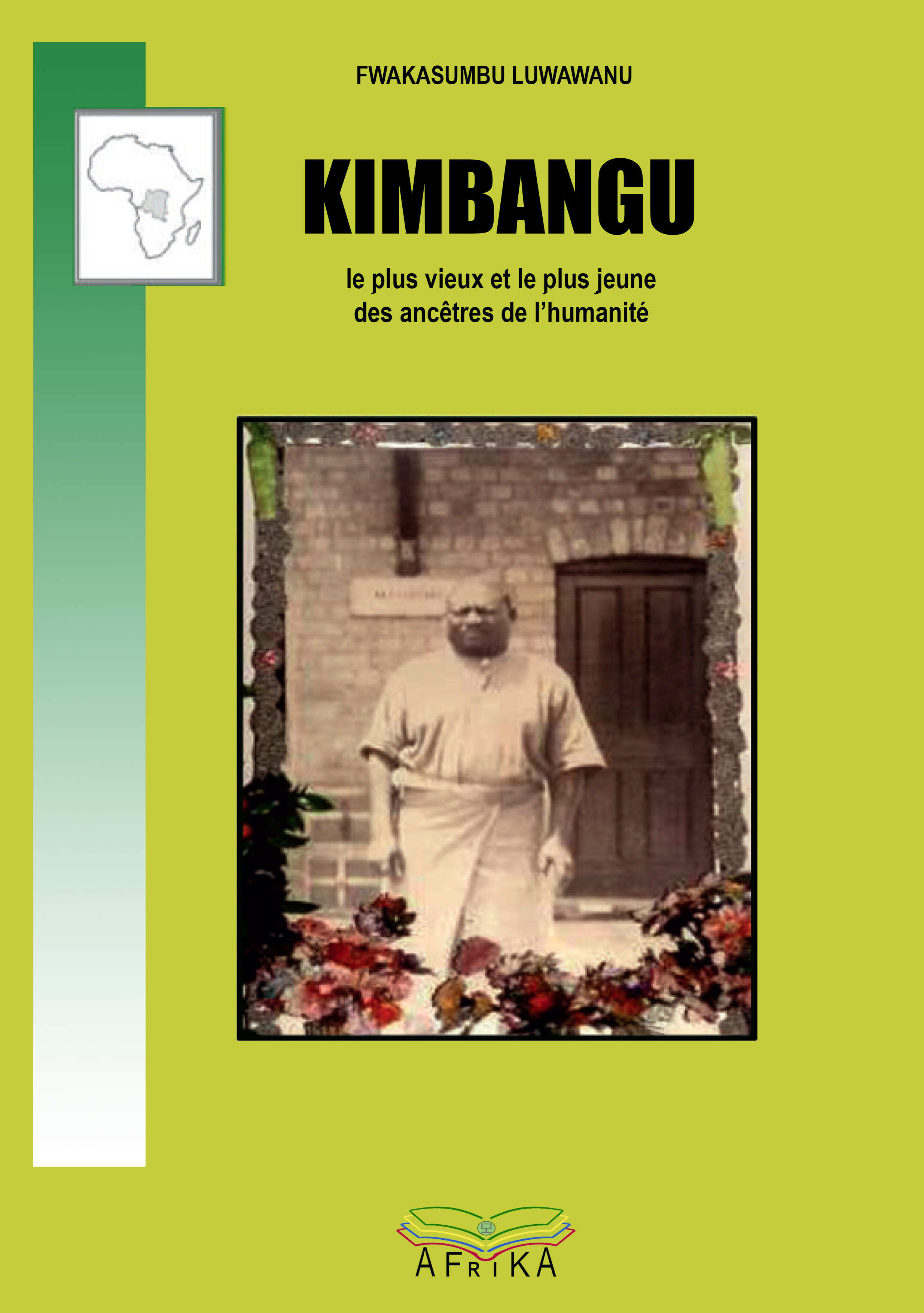 Kimbangu, le plus vieux et le plus jeune des ancêtres de l'humanité