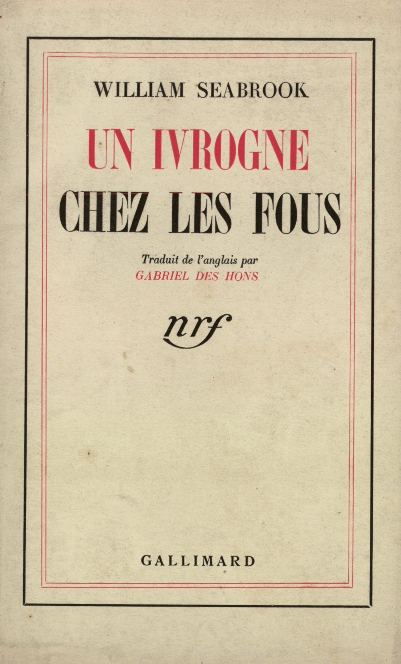 UN IVROGNE CHEZ LES FOUS