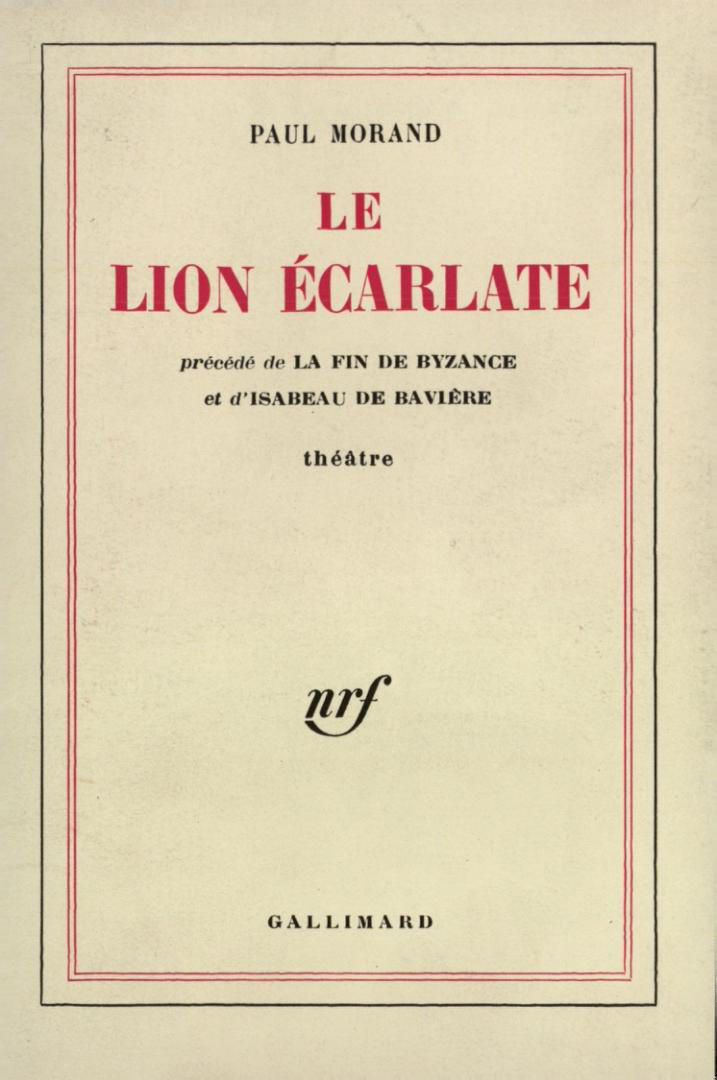 LE LION ECARLATE / LA FIN DE BYZANCE ET D'ISABEAU DE BAVIERE