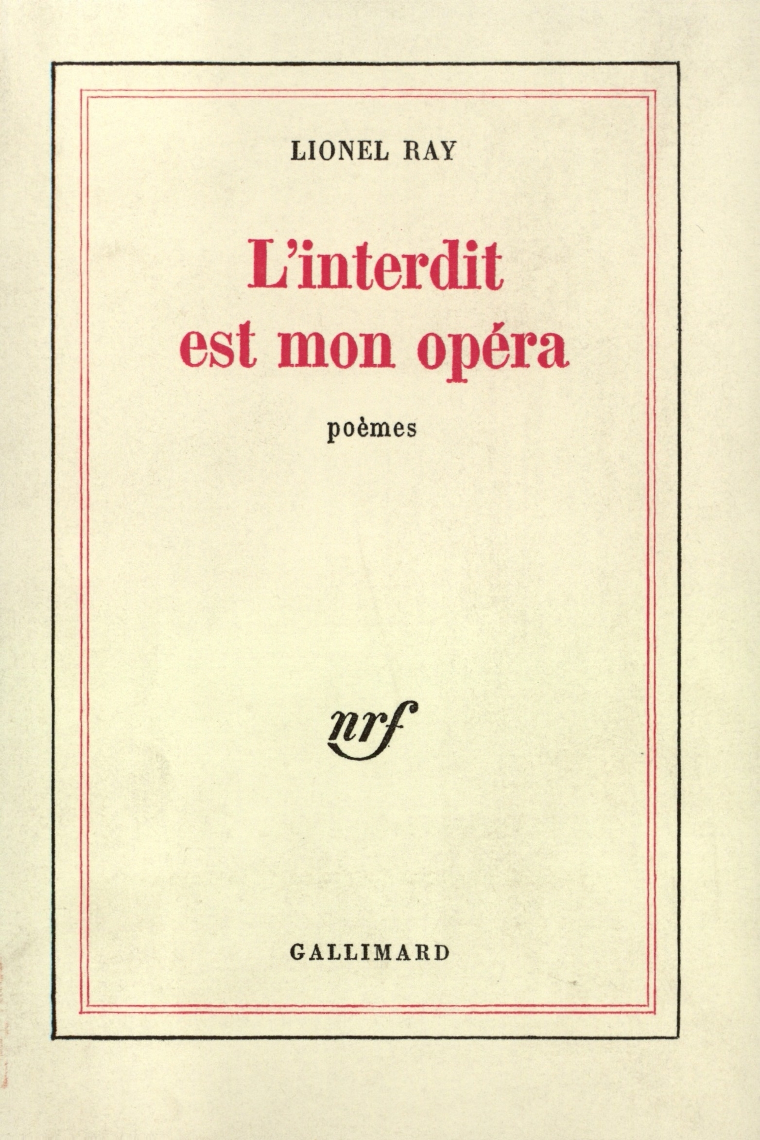 L'Interdit est mon opéra [poèmes]