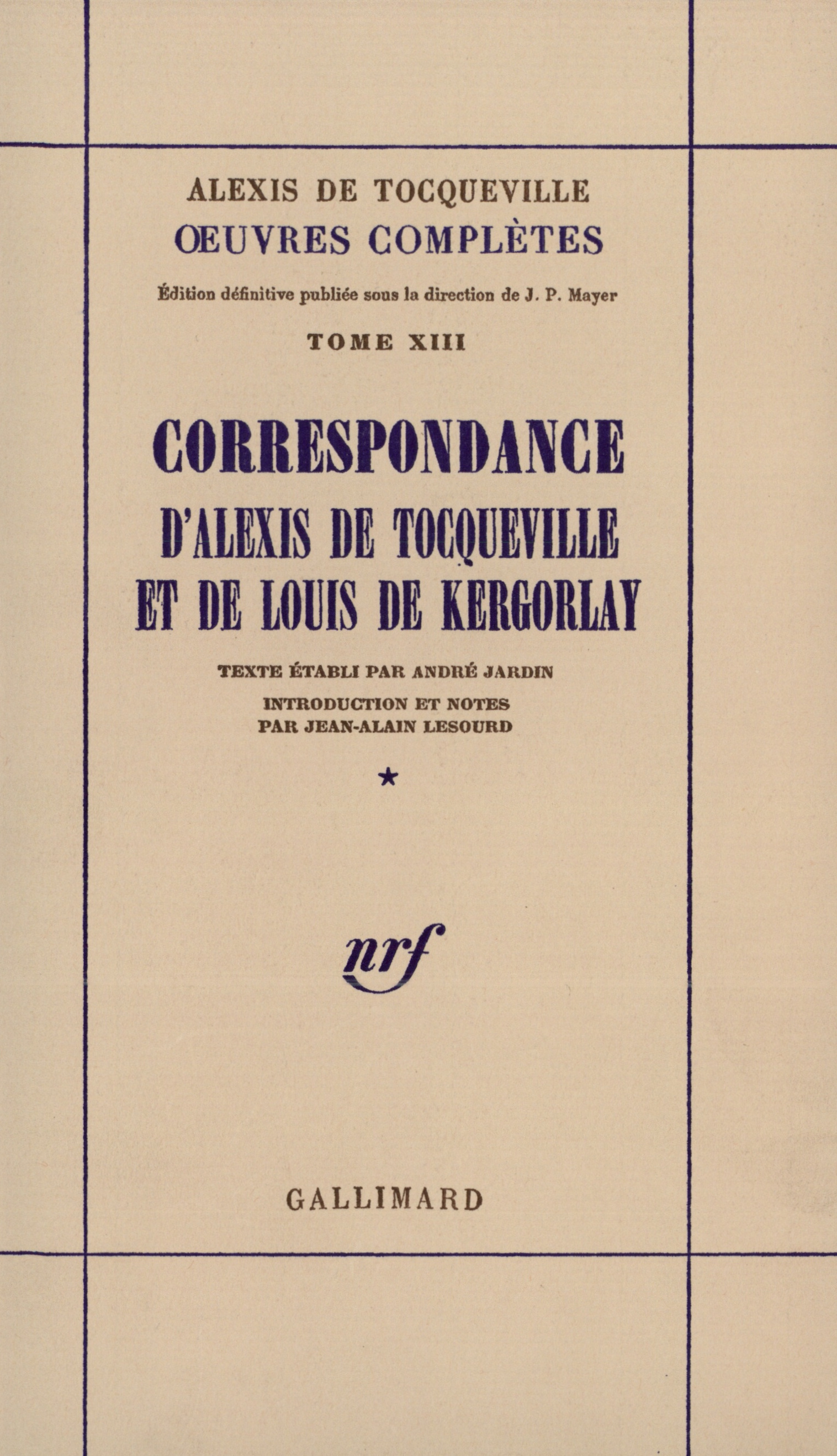 Correspondance d'Alexis de Tocqueville et de Louis de Kergorlay