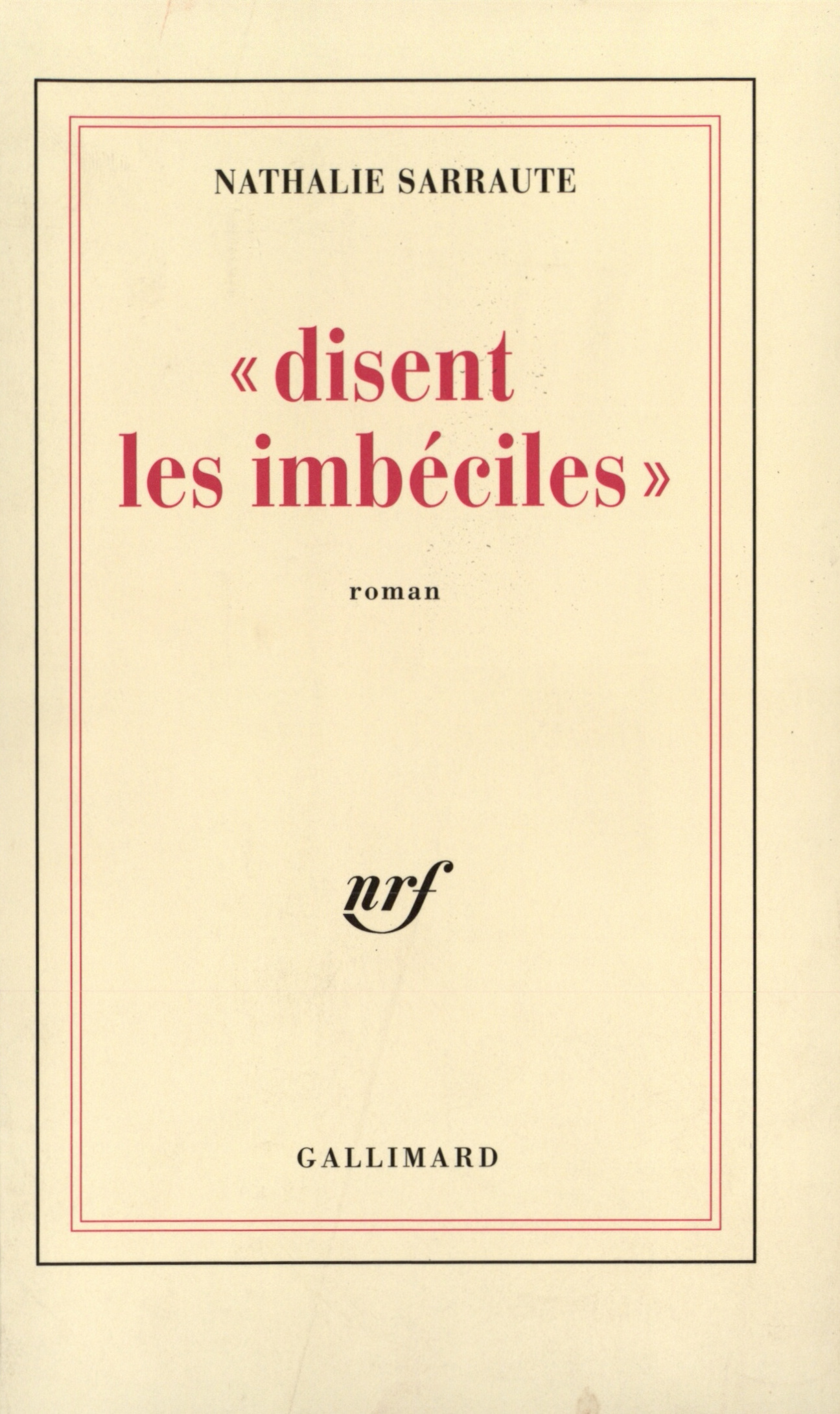 "Disent les imbéciles"