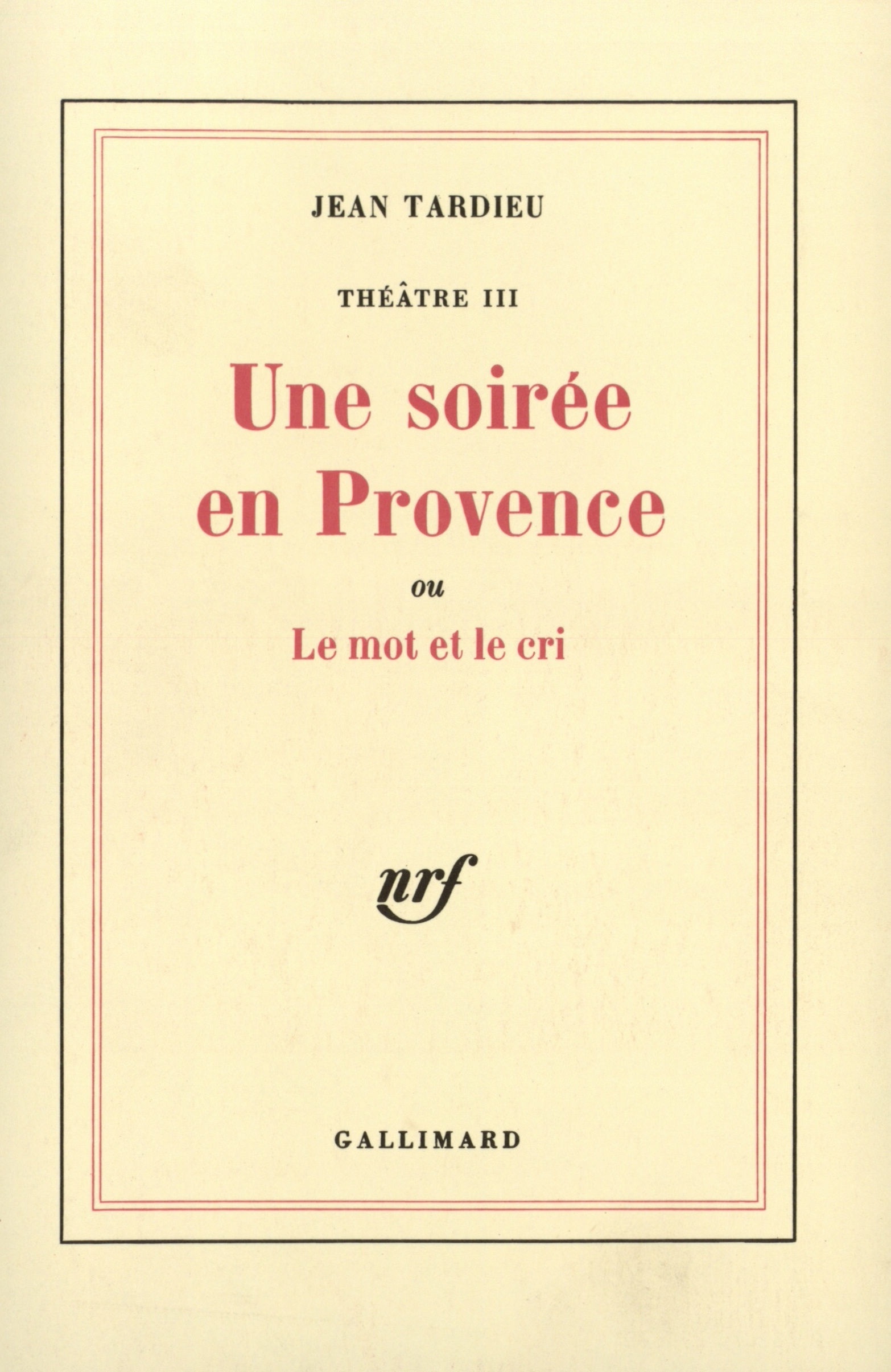 Une Soirée en Provence ou Le mot et le cri