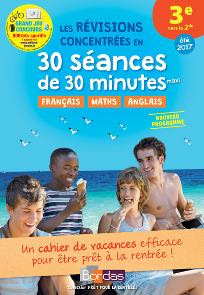 Prêt pour la rentrée ! 3e vers la 2de Les révisions concentrées en 30 séances de 30 minutes maxi