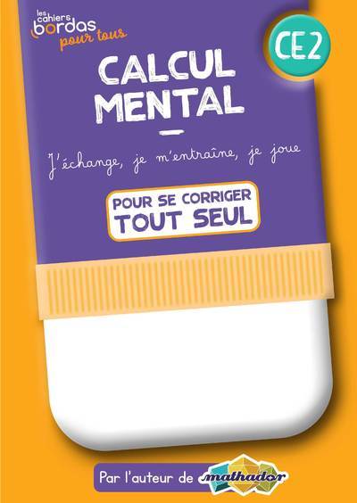 Cahiers Bordas pour tous - Calcul mental CE2 - 2022 - Cahier corrigé