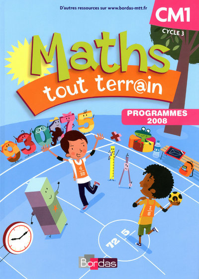 Maths tout terrain CM1 2010 Manuel de l'élève