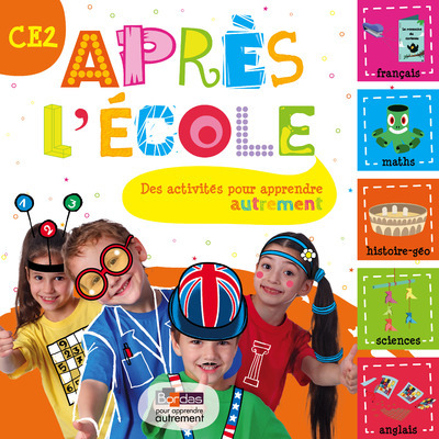 Après l'école CE2 - Des activités pour apprendre autrement
