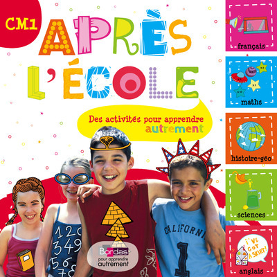 Après l'école CM1 - Des activités pour apprendre autrement