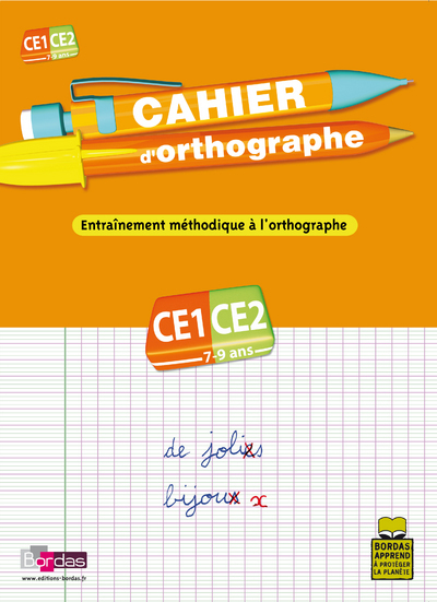 CAHIER D'ORTHOGRAPHE CE1 CE2 7-9 ANS - ENTRAINEMENT METHODIQUE A L'ORTHOGRAPHE