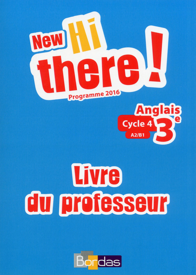 New Hi there ! Anglais 3e 2017 Livre du professeur