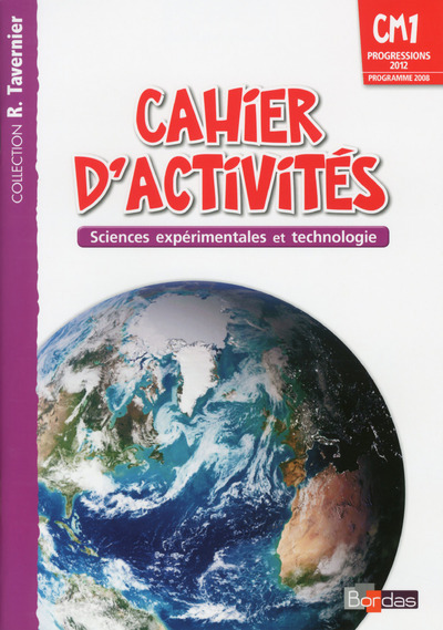Tavernier Sciences expérimentales et technologie CM1 2014 Cahier d'activités