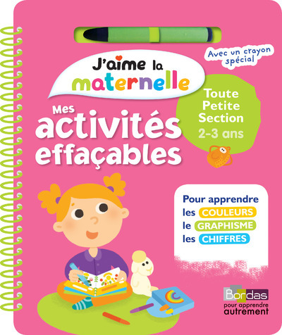 J'aime la maternelle - Mes activités effaçables - Toute petite section 2-3 ans