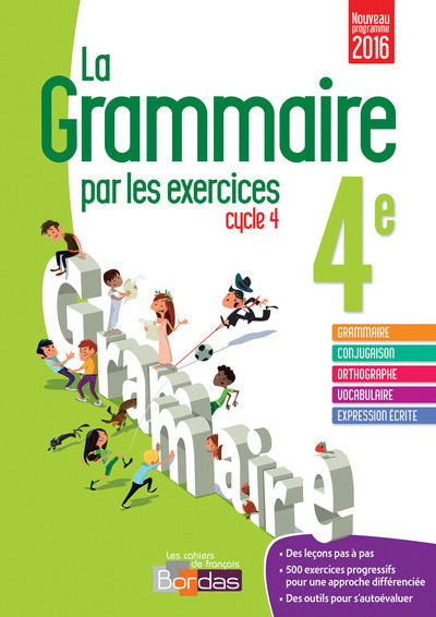 La Grammaire par les exercices 4e 2016 Cahier de l'élève